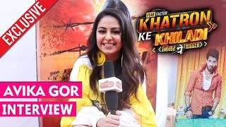 Avika Gor EXCLUSIVE INTERVIEW | Khatron Ke Khiladi Season 9 | Rohit Shetty, Vikas Gupta