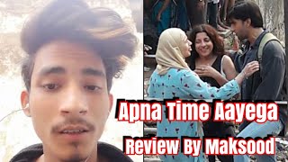 Apna Time Aayega Song Review By Maksood Khan