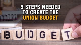 Budget 2019: 5 key steps for preparation of the Union Budget