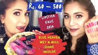 Lipsticks Favorites 2018 | Rs. 60 - 500 | Blue heaven, Wet n Wild, Incolor, Jaquline | Nidhi Katiyar