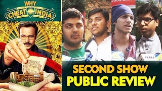 Why Cheat India PUBLIC REVIEW | Second Show | Emraan Hashmi | Shreya Dhanwanthary