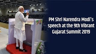 PM Shri Narendra Modi's speech at the 9th Vibrant Gujarat Summit 2019