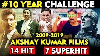 Akshay Kumars #10YearChallenge | 7 SUPERHIT And 14 HIT Films | Khiladi Of Bollywood