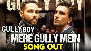 Mere Gully Mein SONG OUT | Gully Boy | Ranveer Singh & Alia Bhatt | DIVINE | Naezy