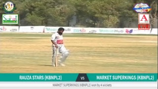Live Cricket RAUZA STARS vs MARKET SUPERKINGS KBNPL Season-2 Match 1