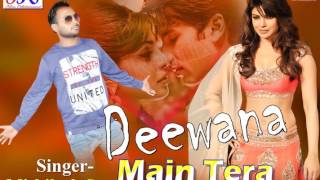 DJ REMIX Songs - Deewana Main Tera - Mithlesh Star - Hindi Songs 2016
