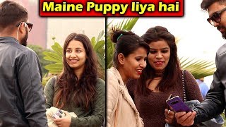 Maine puppy liya hai | Pranks in India 2018 | Unglibaaz