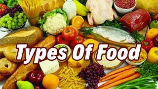 Types of food भोजन के प्रकार