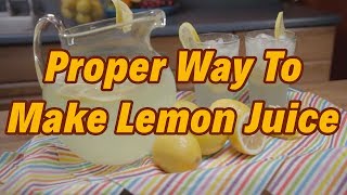 Proper way to make lemon juice