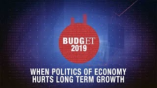 Budget 2019: When politics of economy hurts long term growth