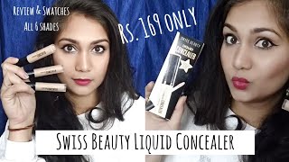 Best Full Coverage concealer Rs. 169 only | Swiss Beauty Liquid Concealers Review & Swatches