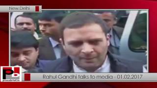 Rahul Gandhi talks to media - 01.02.2017