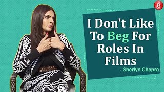 I Dont Like To Beg For Roles In Films - Sherlyn Chopra