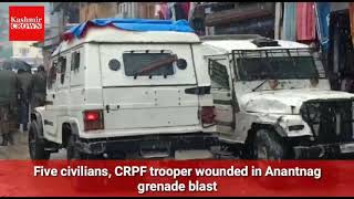 Five civilians, CRPF trooper wounded in Anantnag grenade blast