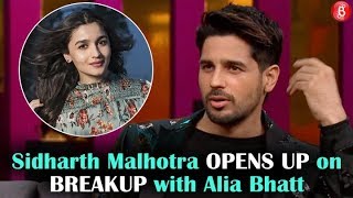 Sidharth Malhotra SPEAKS On Break Up With Alia Bhatt