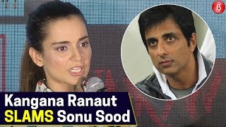 Kangana Ranaut SLAMS Sonu Sood for maligning Manikarnika'