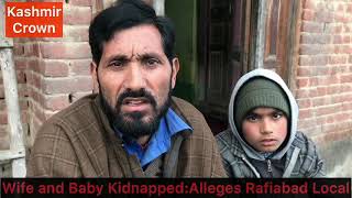 Wife and Baby Of Rafiabad Local Allegedly Kidnapped:Says The Citizen