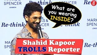 Shahid Kapoor TROLLS Reporter For Asking What Hes Wearing Inside
