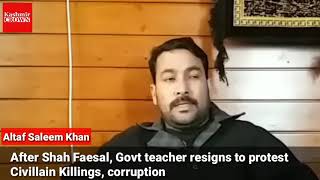 After Shah Faesal, Govt teacher resigns to protest Civillain Killings, corruption