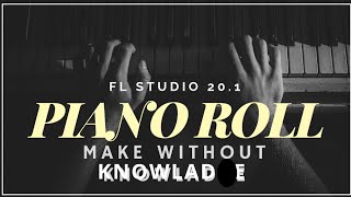 FL STUDIO 20.1 Make Piano Roll Without Knowladge of Keys | HINDI | HINDI RAP 2019 |