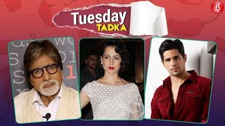 Tuesday Tadka- Amitabh, Kangana & Sidharth fire up controversies