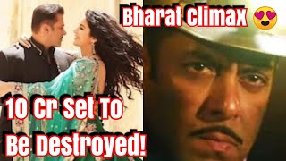 Salman Khan's Bharat Climax Will Be Mind blowing l 10 Cr Set To Be Destroyed