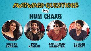 Crazy & Awkward Questions With Hum Chaar Cast