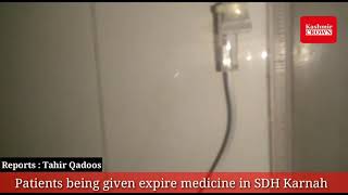 SDH Karnah gives expired medicine to its patient