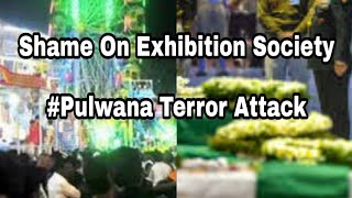 Shame on Exhibition Society | Were The Whole India Is Crying For Martyrs of Pulawama | They Enjoying