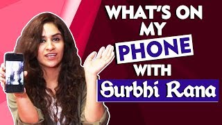 Whats On My Phone With SURBHI RANA | Bigg Boss And Roadies Fame