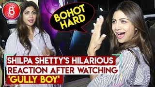 Shilpa Shetty's HILARIOUS Reaction After Watching 'Gully Boy'