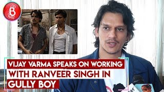 Vijay Varma SPEAKS On Working With Ranveer Singh In Gully Boy