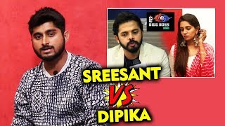 Deepak Thakur Reaction On Sreesanth Vs Dipika Kakar FALL OUT