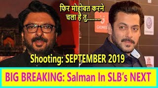 Salman Khan Untitled Romantic Film With Sanjay Leela Bhansali Shooting To Start From September 2019