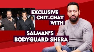 Exclusive Chit-Chat With Salman Khans Bodyguard Shera