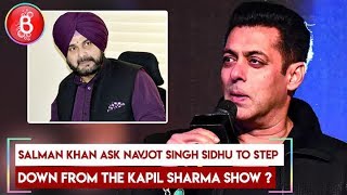 Salman Khan ask Navjot Singh Sidhu to step down from The Kapil Sharma Show ?