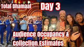 Total Dhamaal Audience Occupancy And Collection Estimates Day 3