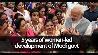 5 years of women-led development of Modi govt.