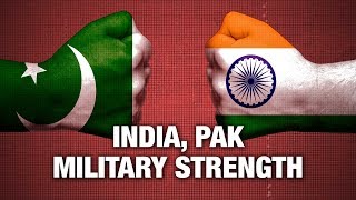 India, Pak military strength- After India strikes back, here's how numbers stack up
