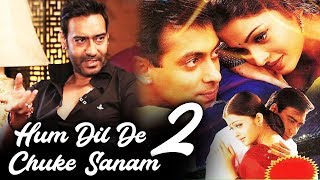 Salman Khan Is The Real Says Ajay Devgn Salman & Bhansali Film Is Hum Dil De Chuke Sanam 2 ?