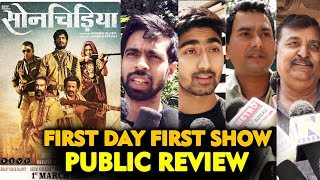 Sonchiriya PUBLIC REVIEW | First Day First Show |  Sushant Singh Rajput, Bhumi Pednekar