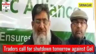 Traders call for shutdown tomorrow against GoI