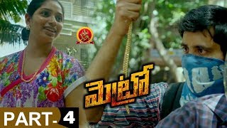 Metro Full Movie Part 4 - Latest Telugu Movie - Bobby Simha, Shirish Sharavanan, Maya