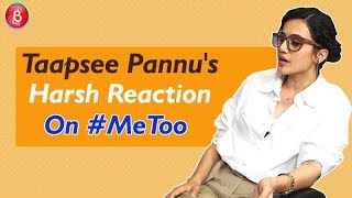 Taapsee Pannus Apt PUNISHMENT For #MeToo Accused
