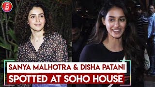 Sanya Malhotra & Disha Patani SPOTTED At Soho House