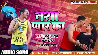 Guddu Pathak का New Hindi Song | Nasha Pyar Ka | Latest Hindi Songs