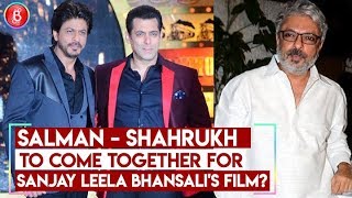 Salman Khan & Shahrukh Khan To Come Together For Sanjay Leela Bhansali's Film?
