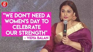 Vidya Balan-We dont need a Womens Day to celebrate our strength"