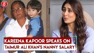 Kareena Kapoor Khan SPEAKS On Taimur Ali Khans Nanny Salary