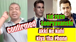 Akshay Confirms That He Didnt Call Salman Khan To Release Sooryavanshi On Eid 2020